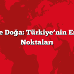 Karavan ve Doğa: Türkiye’nin En İyi Kamp Noktaları