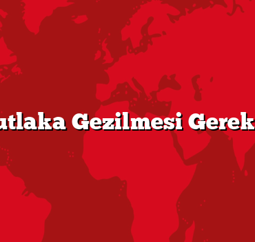 Tokat Mutlaka Gezilmesi Gereken 10 Yer
