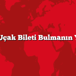 Ucuz Uçak Bileti Bulmanın Yolları