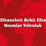 Trabzon Efsaneleri: Şehir Efsaneleri ile Geçmişe Yolculuk