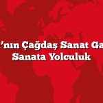 Ankara’nın Çağdaş Sanat Galerileri: Sanata Yolculuk