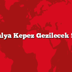 Antalya Kepez Gezilecek 5 Yer