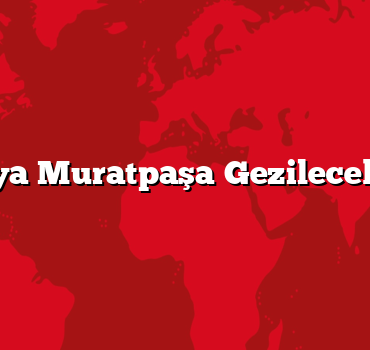 Antalya Muratpaşa Gezilecek 5 Yer