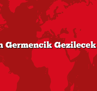 Aydın Germencik Gezilecek 5 Yer