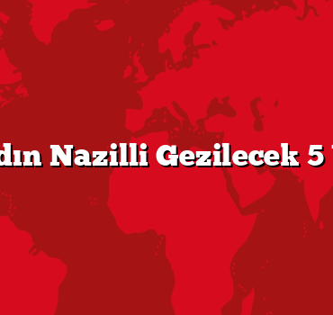 Aydın Nazilli Gezilecek 5 Yer