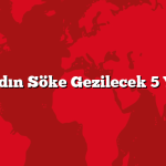 Aydın Söke Gezilecek 5 Yer