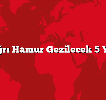 Ağrı Hamur Gezilecek 5 Yer