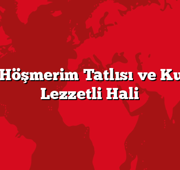 Balıkesir: Höşmerim Tatlısı ve Kuzunun En Lezzetli Hali