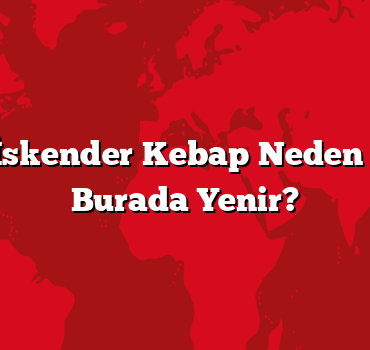 Bursa: İskender Kebap Neden Sadece Burada Yenir?