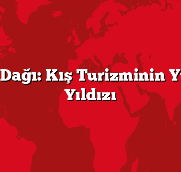 Erciyes Dağı: Kış Turizminin Yükselen Yıldızı