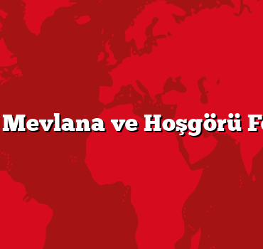Konya: Mevlana ve Hoşgörü Felsefesi