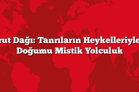 Nemrut Dağı: Tanrıların Heykelleriyle Gün Doğumu Mistik Yolculuk