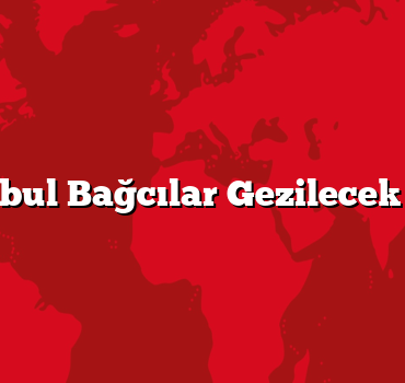 İstanbul Bağcılar Gezilecek 5 Yer