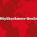 İstanbul Büyükçekmece Gezilecek 5 Yer