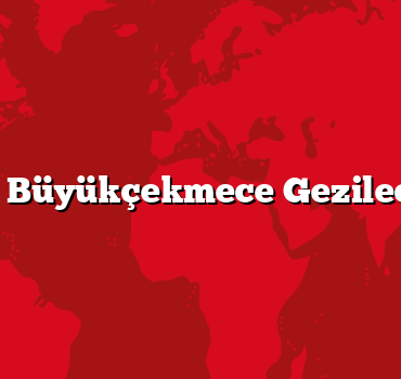 İstanbul Büyükçekmece Gezilecek 5 Yer