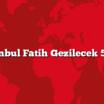 İstanbul Fatih Gezilecek 5 Yer