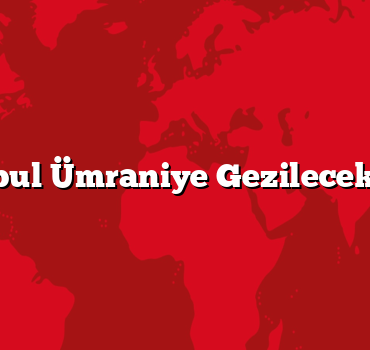 İstanbul Ümraniye Gezilecek 5 Yer