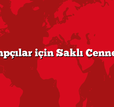 Kampçılar için Saklı Cennetler