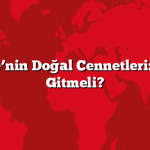 Türkiye’nin Doğal Cennetleri: Nereye Gitmeli?