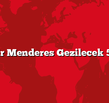 İzmir Menderes Gezilecek 5 Yer