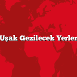 Uşak Gezilecek Yerler