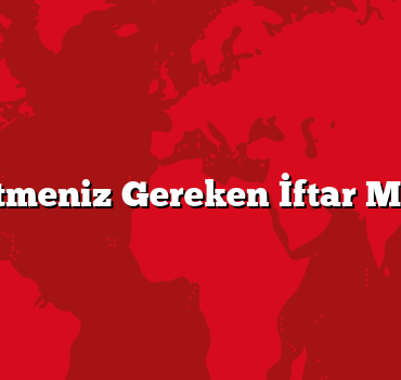 İzmir Gitmeniz Gereken İftar Mekanları