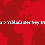 Denize Sıfır 5 Yıldızlı Her Şey Dahil Oteller