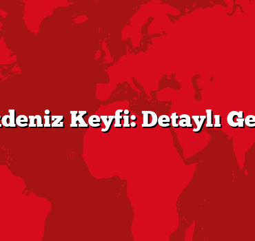 Girit’te Akdeniz Keyfi: Detaylı Gezi Rehberi