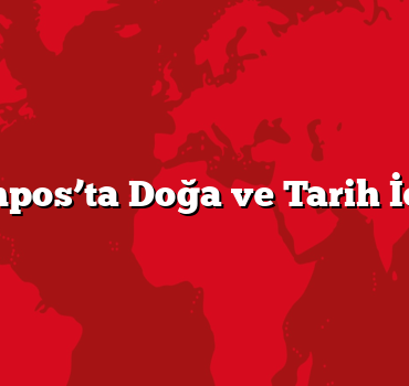 Olimpos’ta Doğa ve Tarih İç içe